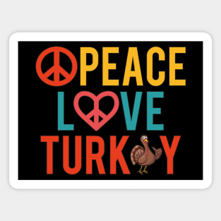 Peace Love Turkey Magnet